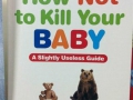 How not to kill your child